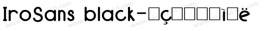 IroSans black字体转换
